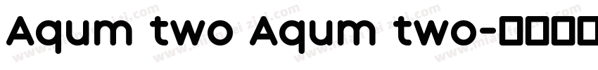 Aqum two Aqum two字体转换